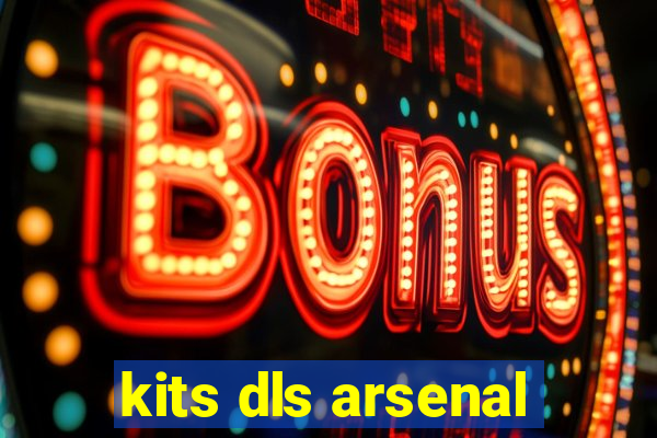 kits dls arsenal